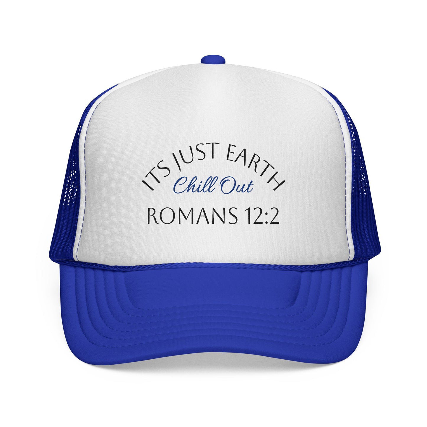 Trucker Cap — "It's Just Earth, Chill Out" Romans 12:2 Christian Mesh Hat