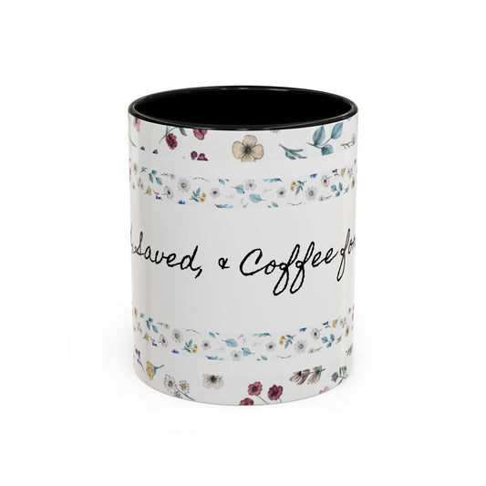 Baptized, Saved, and Coffee for the day-- Accent Coffee Mug (11, 15oz)