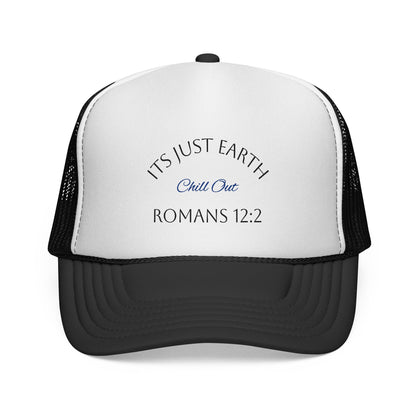 Christian Trucker Hat — "It's Just Earth, Chill Out" Romans 12:2 Mesh Cap
