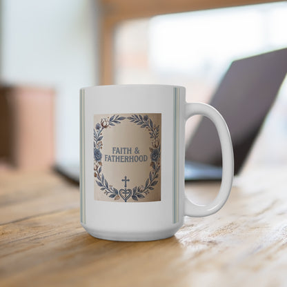 Faith & Fatherhood, Dad Appreciation, Baptism Gift, Mug 15oz