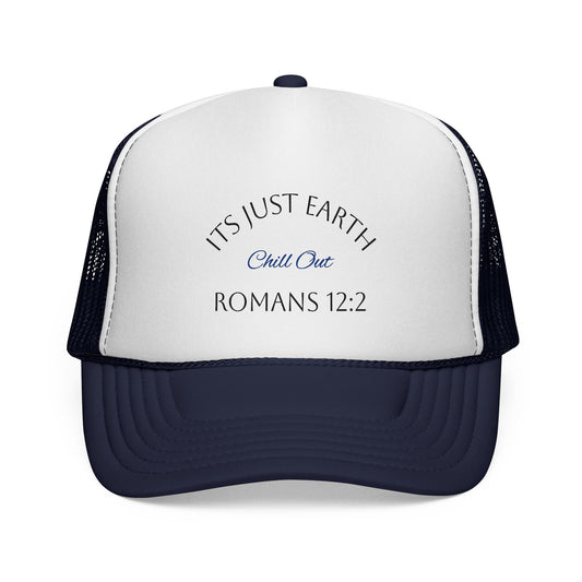 Christian Trucker Hat — "It's Just Earth, Chill Out" Romans 12:2 Mesh Cap