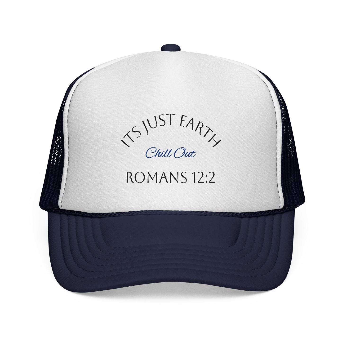 Christian Trucker Hat — "It's Just Earth, Chill Out" Romans 12:2 Mesh Cap