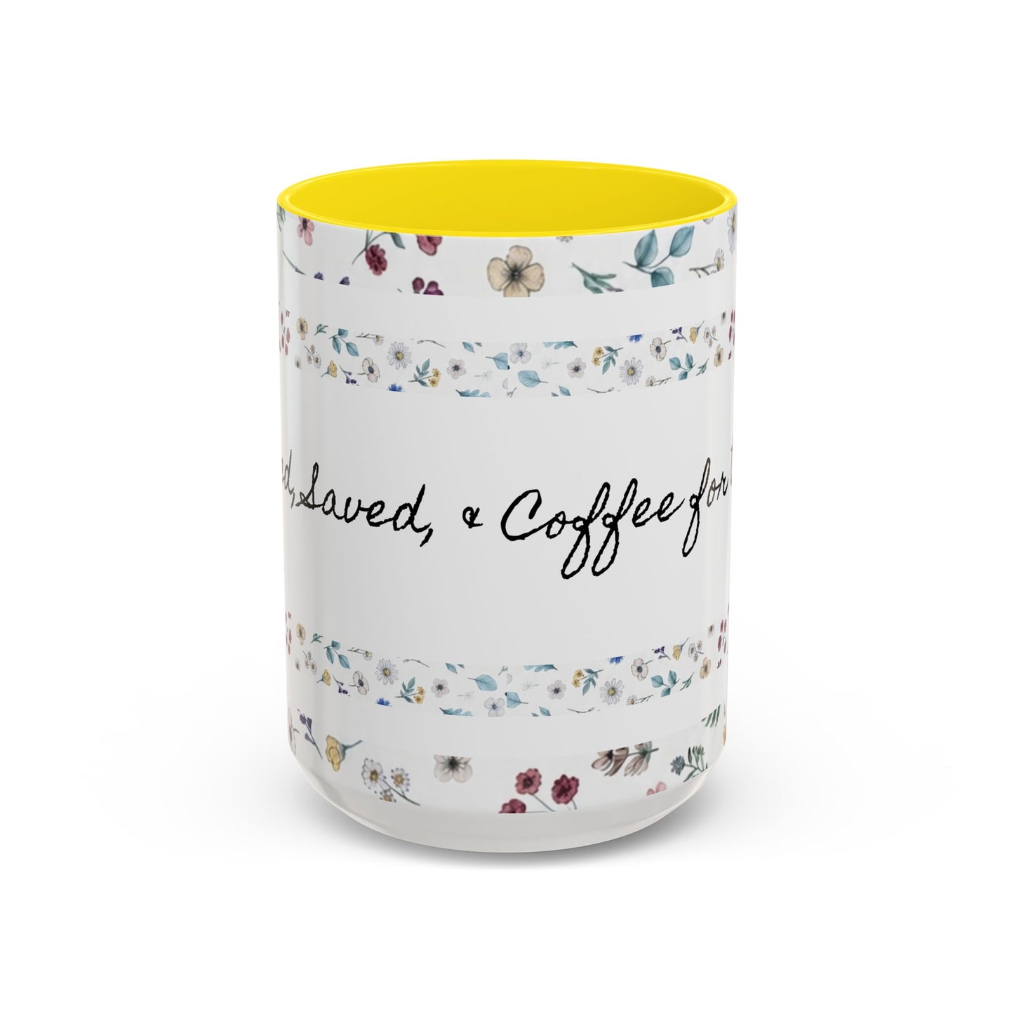 Baptized, Saved, and Coffee for the day-- Accent Coffee Mug (11, 15oz)