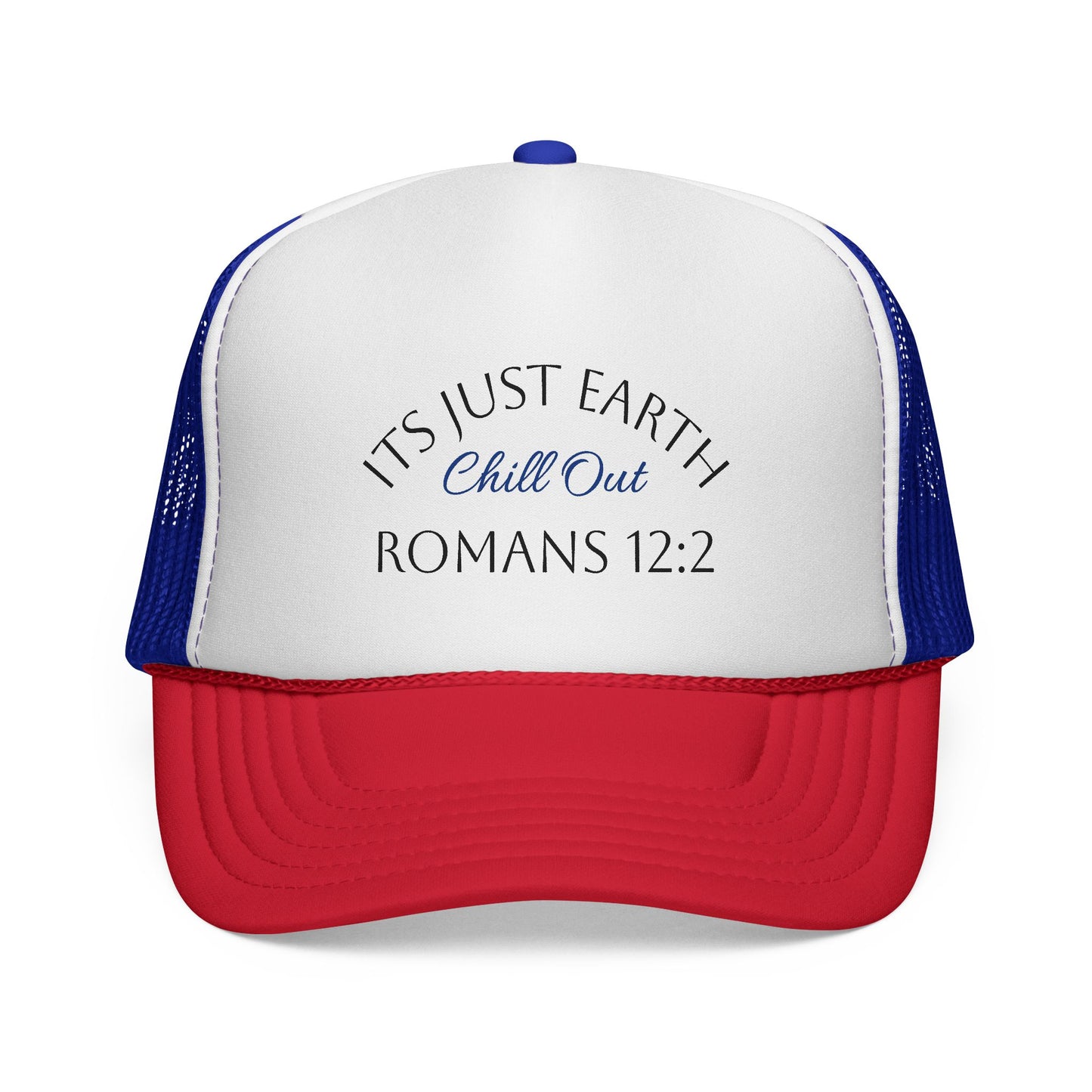 Trucker Cap — "It's Just Earth, Chill Out" Romans 12:2 Christian Mesh Hat