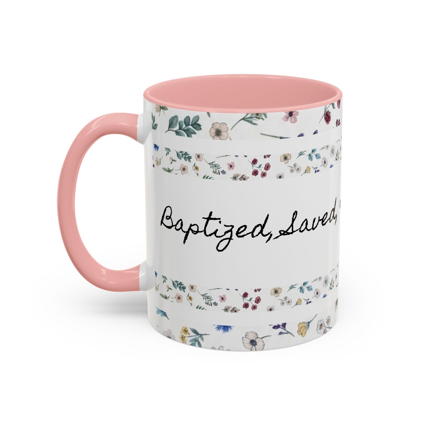 Baptized, Saved, and Coffee for the day-- Accent Coffee Mug (11, 15oz)