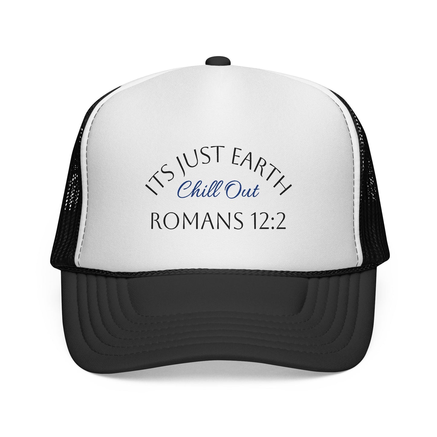 Trucker Cap — "It's Just Earth, Chill Out" Romans 12:2 Christian Mesh Hat