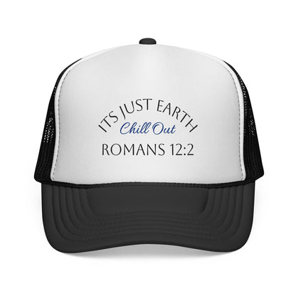 Trucker Cap — "It's Just Earth, Chill Out" Romans 12:2 Christian Mesh Hat