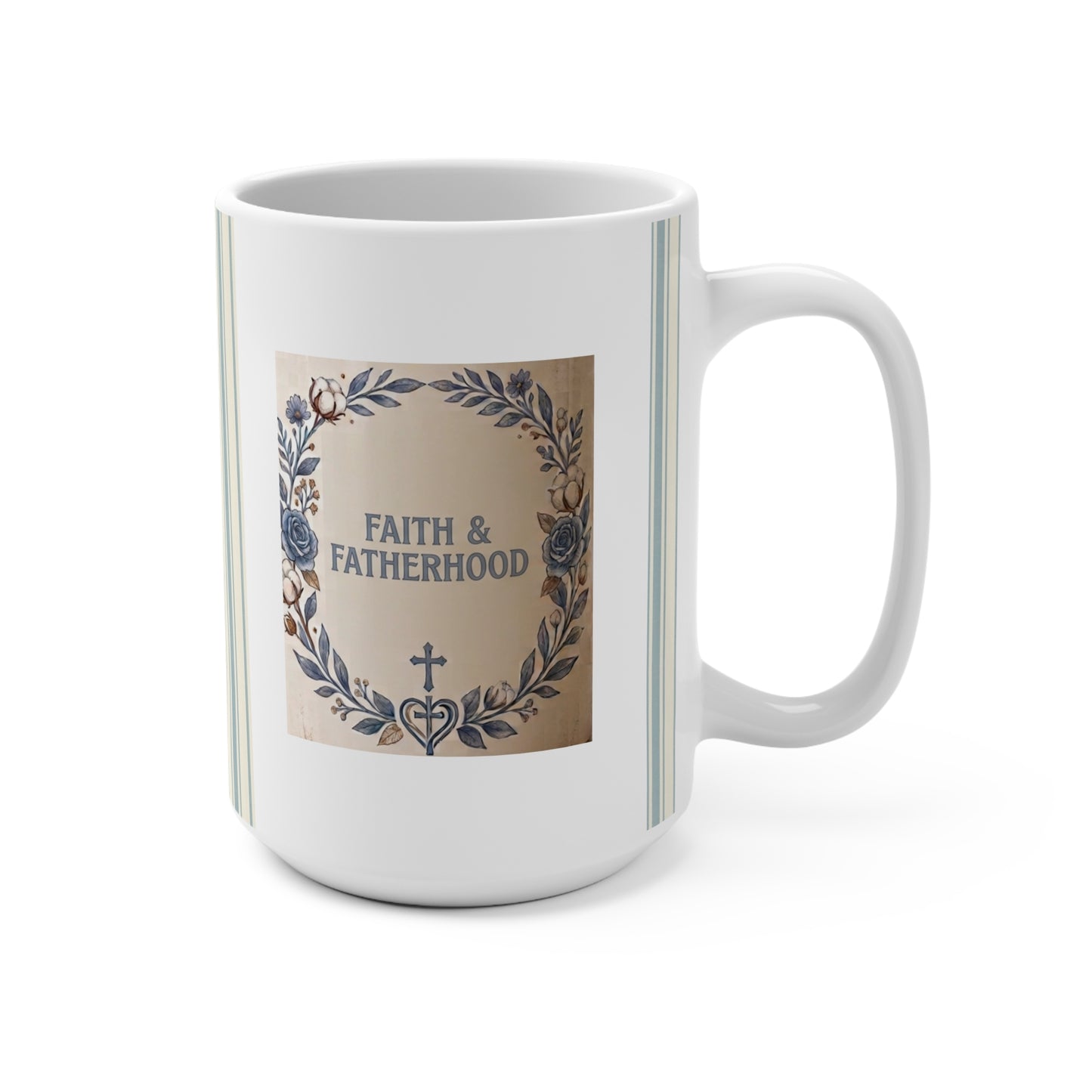 Faith & Fatherhood, Dad Appreciation, Baptism Gift, Mug 15oz