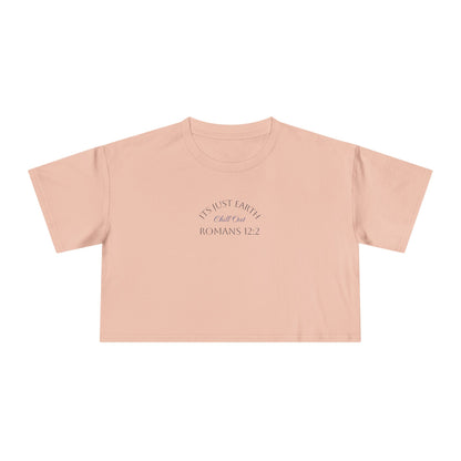 It's Just Earth, Chill Out Women's Crop Tee