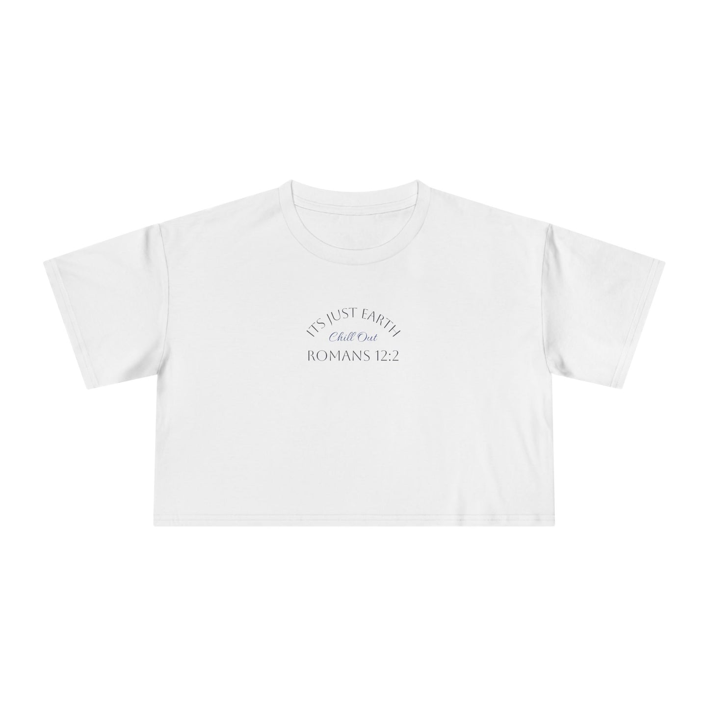 It's Just Earth, Chill Out Women's Crop Tee