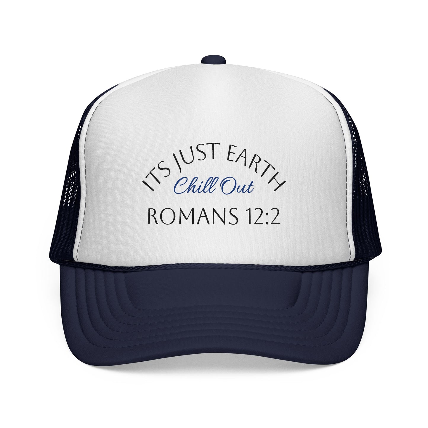 Trucker Cap — "It's Just Earth, Chill Out" Romans 12:2 Christian Mesh Hat