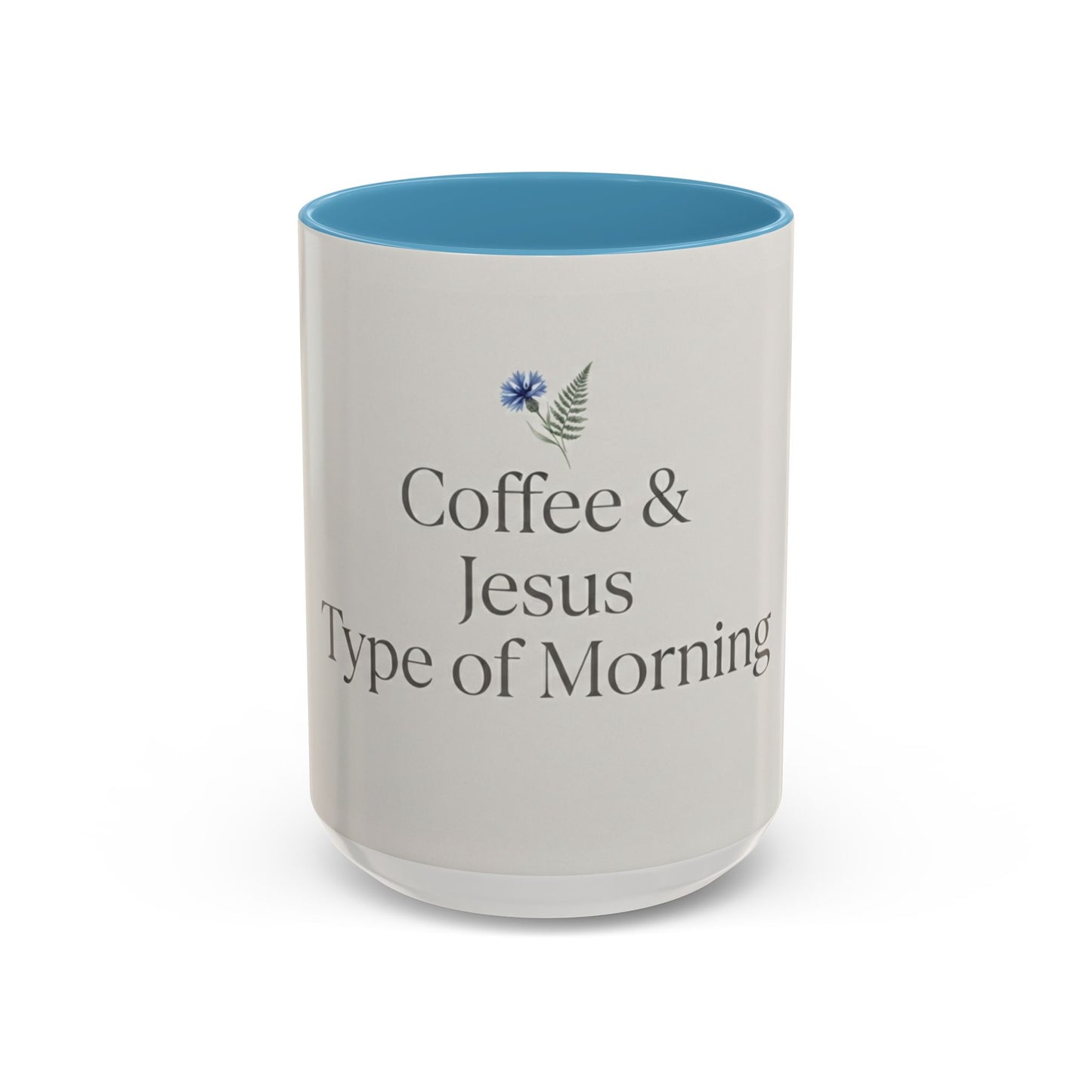 Simple Coffee & Jesus Type of Morning, Faith Accent Coffee Mug (11, 15oz)