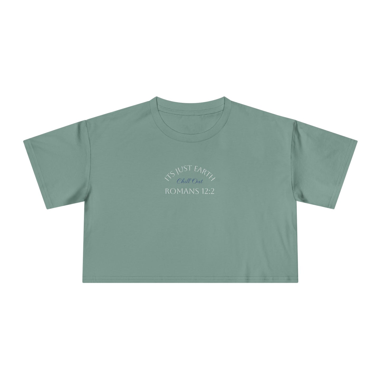 It's Just Earth, Chill Out Women's Crop Tee