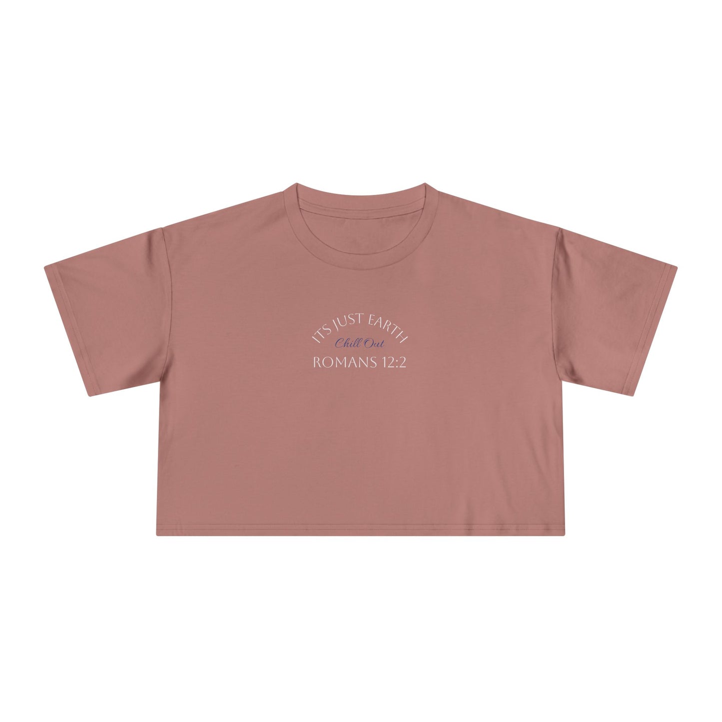 It's Just Earth, Chill Out Women's Crop Tee