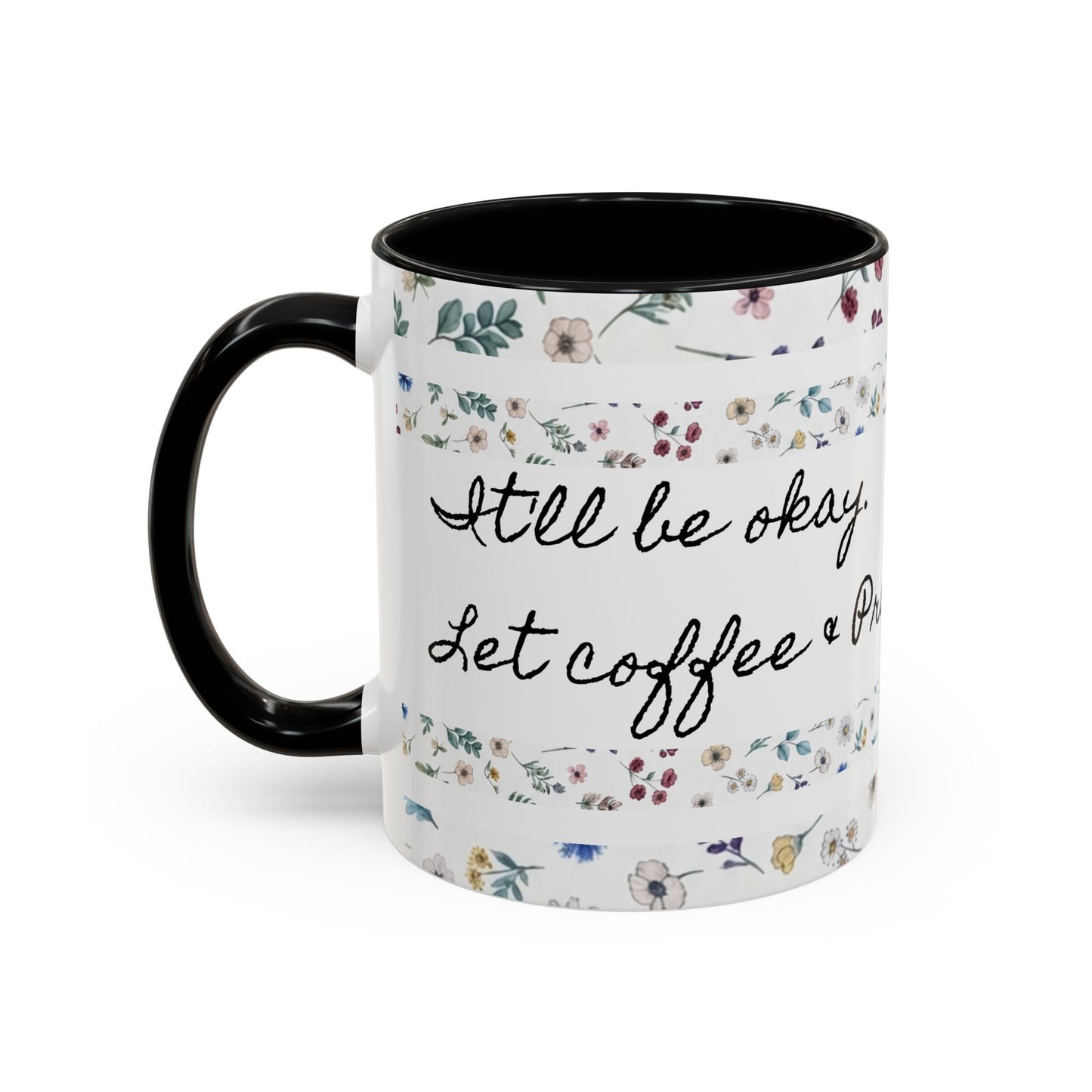 "It's okay, Let Coffee & Prayer Fuel the day." Accent Coffee Mug (11, 15oz)