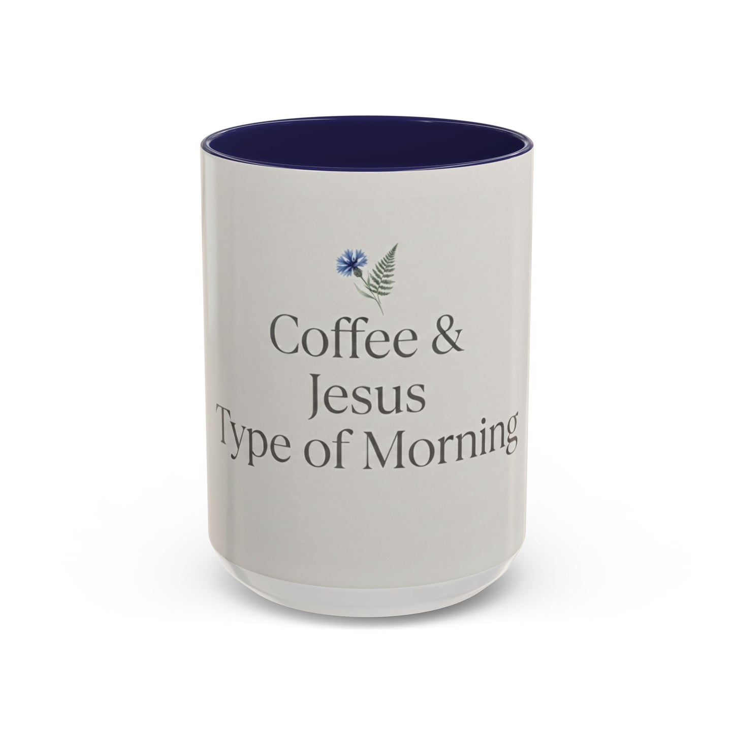 Simple Coffee & Jesus Type of Morning, Faith Accent Coffee Mug (11, 15oz)