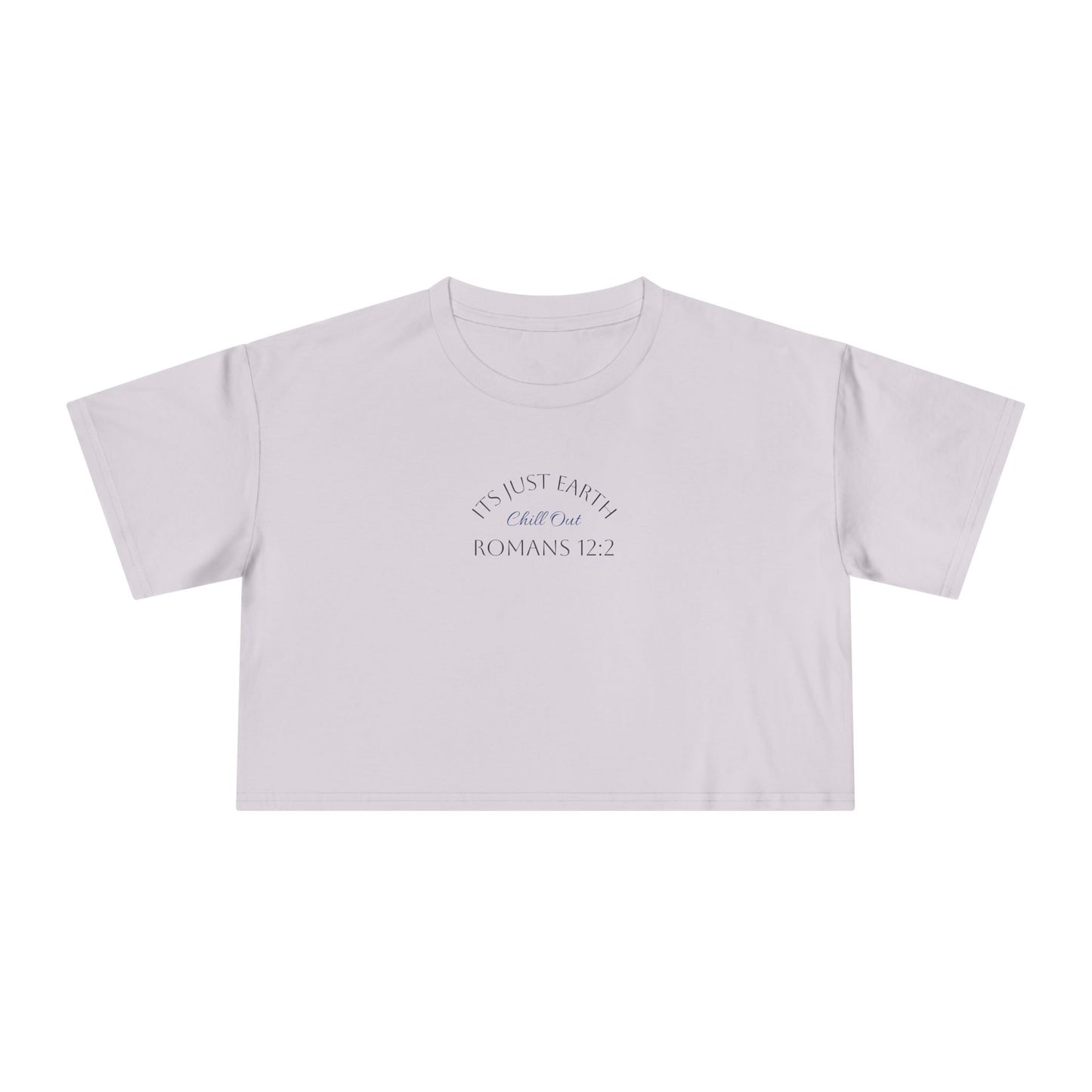 It's Just Earth, Chill Out Women's Crop Tee