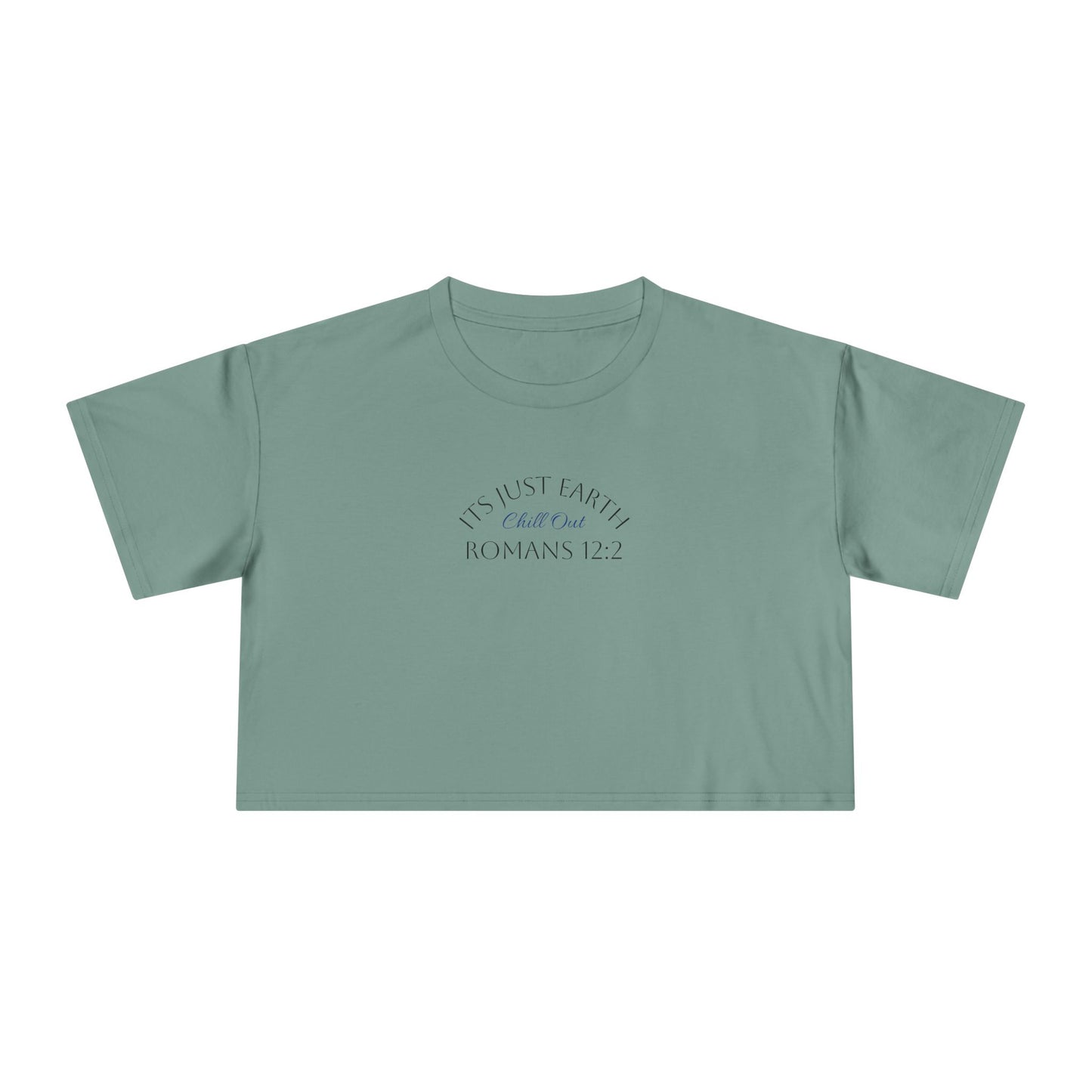 Crop Tee — "It's Just Earth" Romans 12:2 Minimalist Faith Crop Top