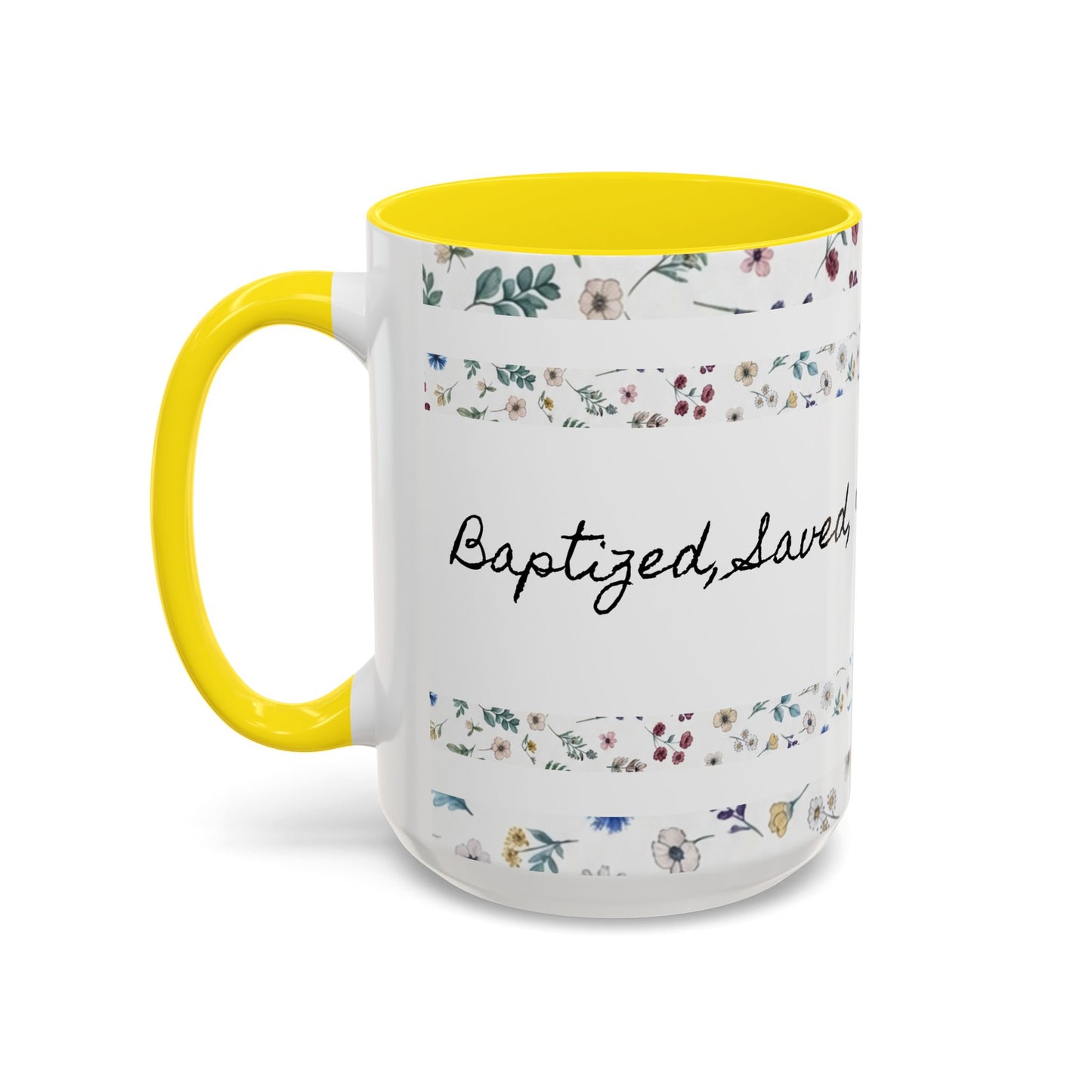 Baptized, Saved, and Coffee for the day-- Accent Coffee Mug (11, 15oz)