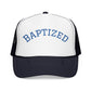 Baptized Foam Trucker Hat - Embroidered Faith Cap for Baptism & Church Celebrations