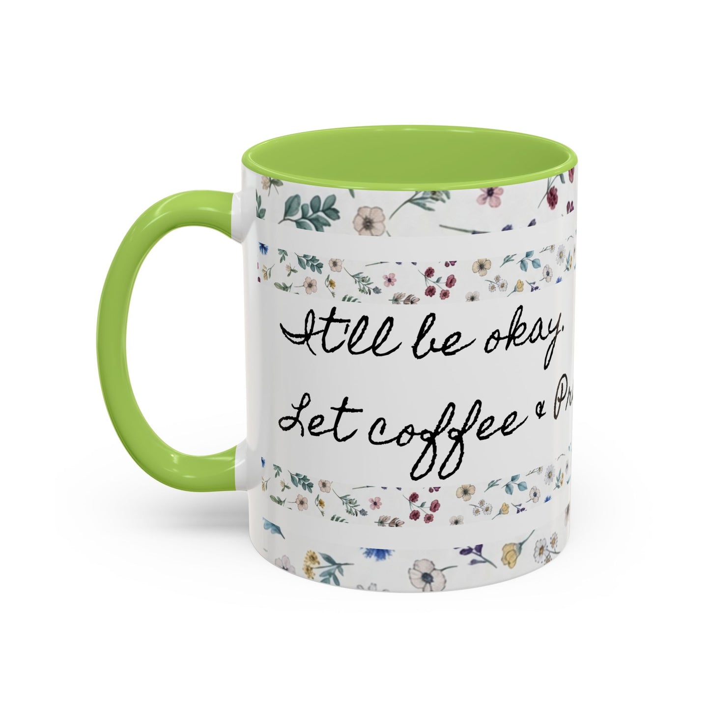 "It's okay, Let Coffee & Prayer Fuel the day." Accent Coffee Mug (11, 15oz)