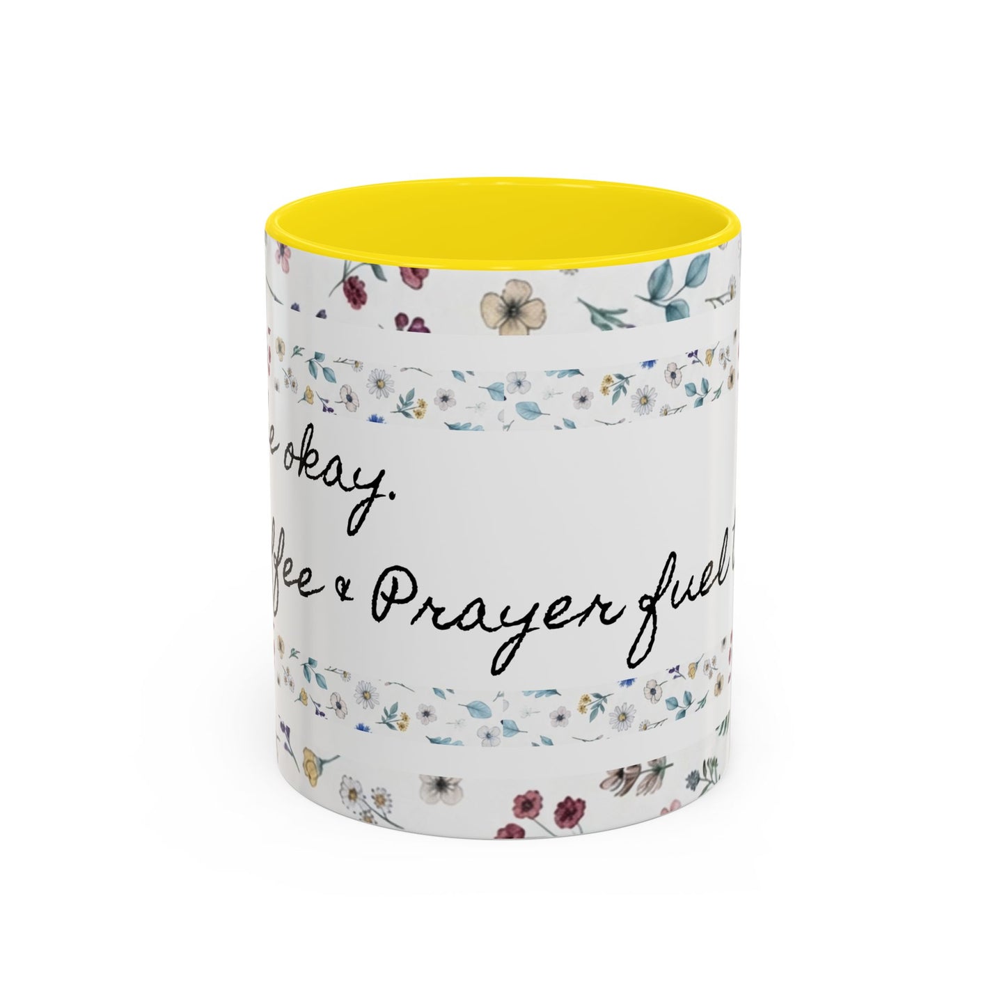 "It's okay, Let Coffee & Prayer Fuel the day." Accent Coffee Mug (11, 15oz)