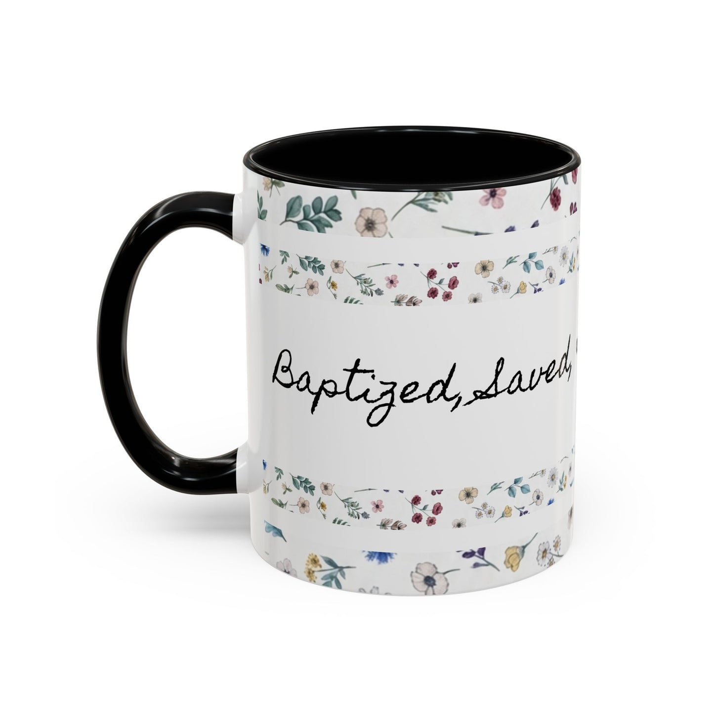 Baptized, Saved, and Coffee for the day-- Accent Coffee Mug (11, 15oz)