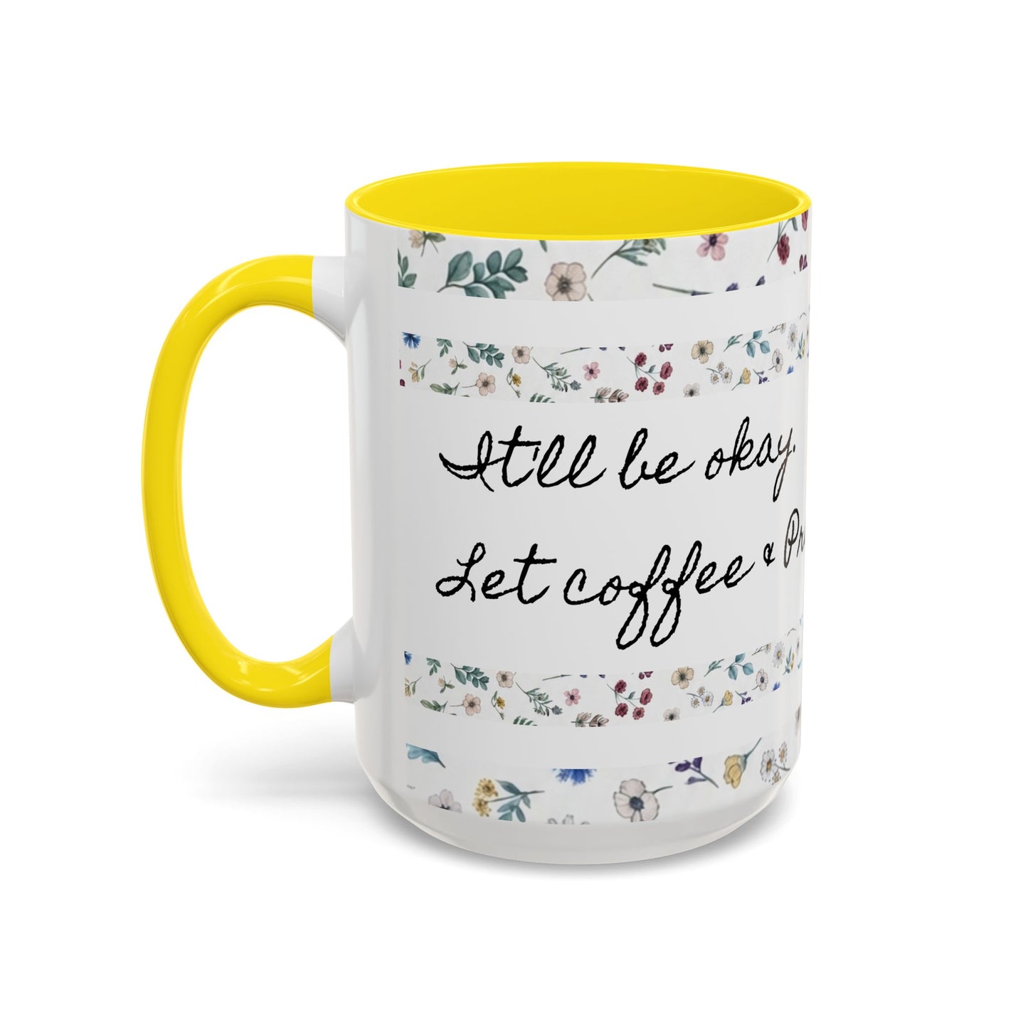 "It's okay, Let Coffee & Prayer Fuel the day." Accent Coffee Mug (11, 15oz)