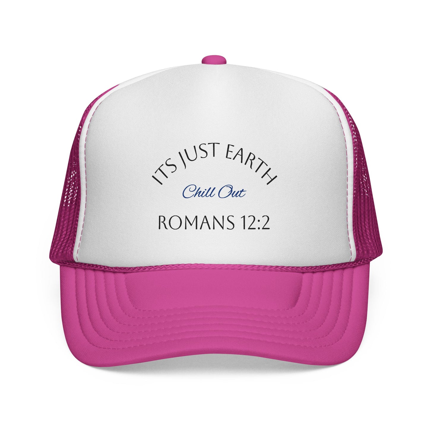 Christian Trucker Hat — "It's Just Earth, Chill Out" Romans 12:2 Mesh Cap