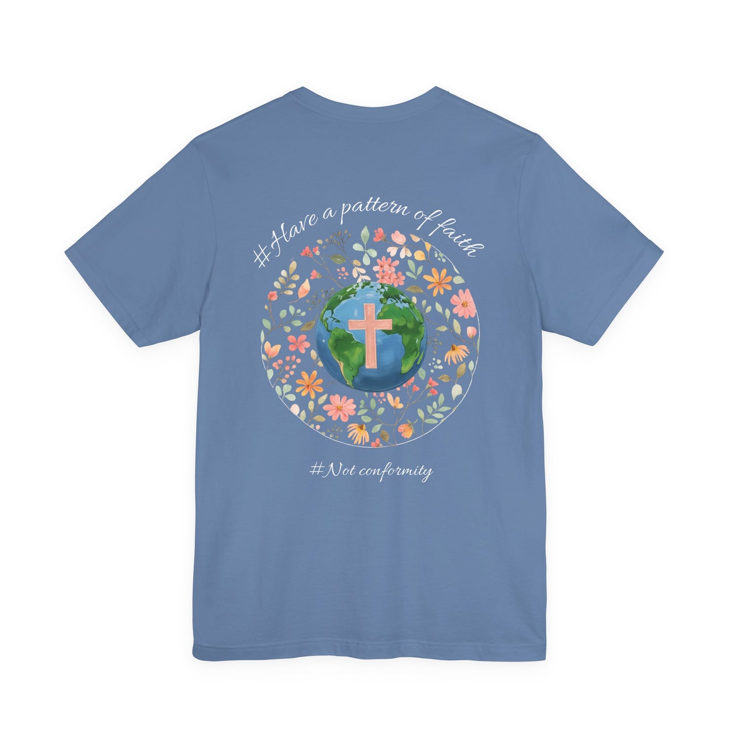Columbia Blue- It’s Just Earth, Chill Out, Romans 12:2  Jersey Short Sleeve Tee