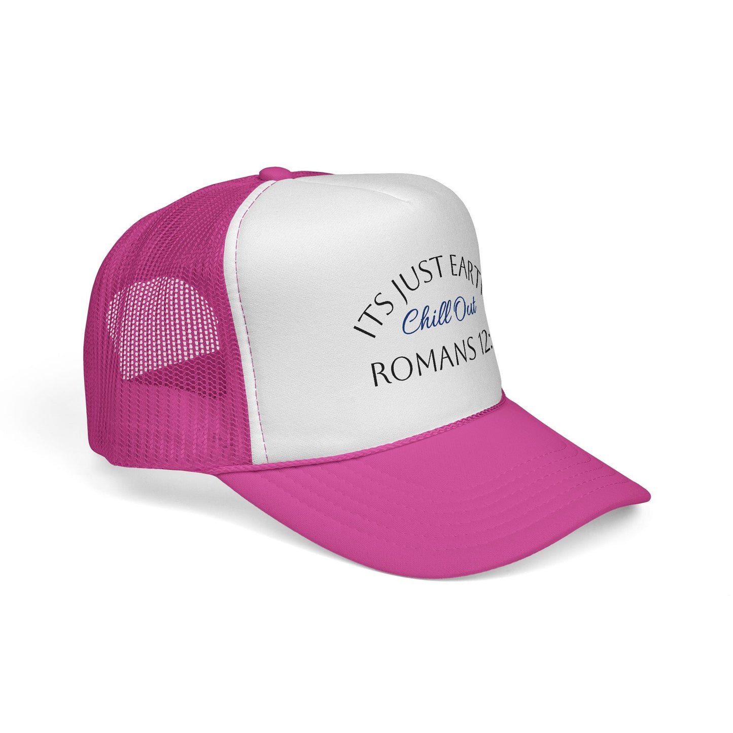 Trucker Cap — "It's Just Earth, Chill Out" Romans 12:2 Christian Mesh Hat