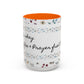"It's okay, Let Coffee & Prayer Fuel the day." Accent Coffee Mug (11, 15oz)