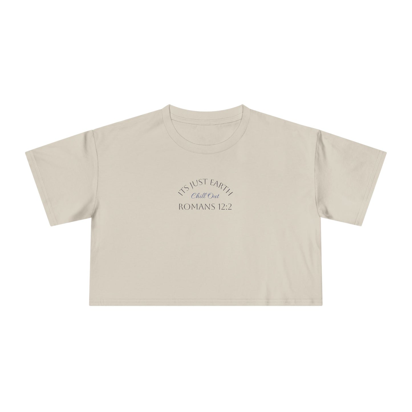 It's Just Earth, Chill Out Women's Crop Tee