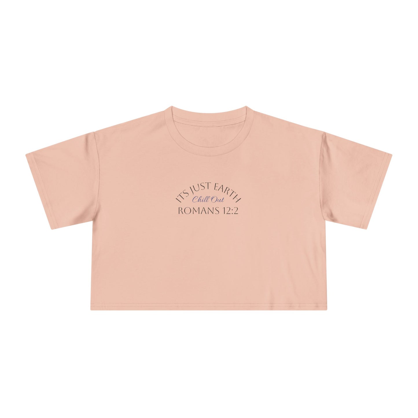 Crop Tee — "Its Just Earth" Minimal Faith Graphic (Romans 12:2)