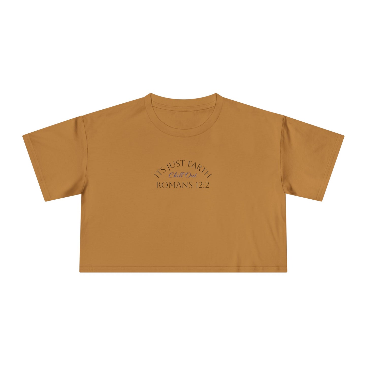 Crop Tee — "It's Just Earth" Romans 12:2 Minimalist Christian Graphic