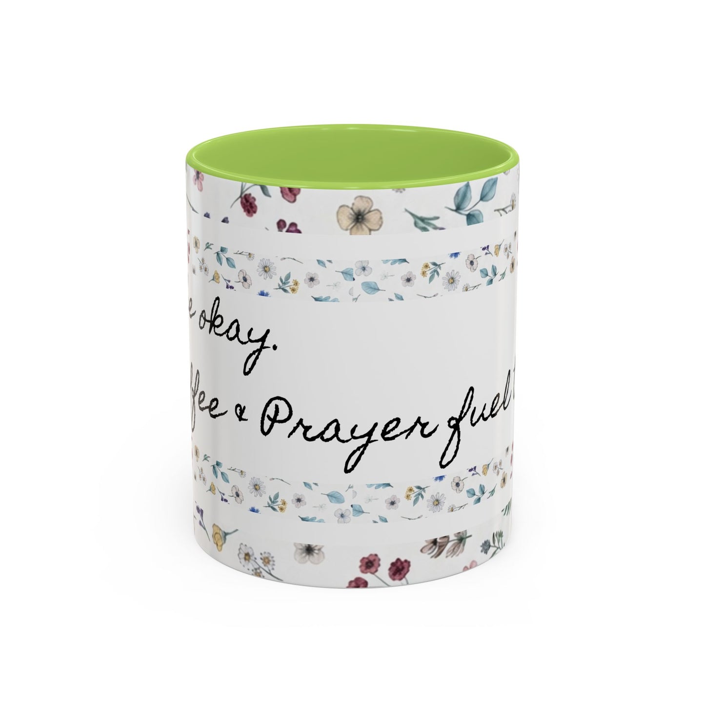 "It's okay, Let Coffee & Prayer Fuel the day." Accent Coffee Mug (11, 15oz)