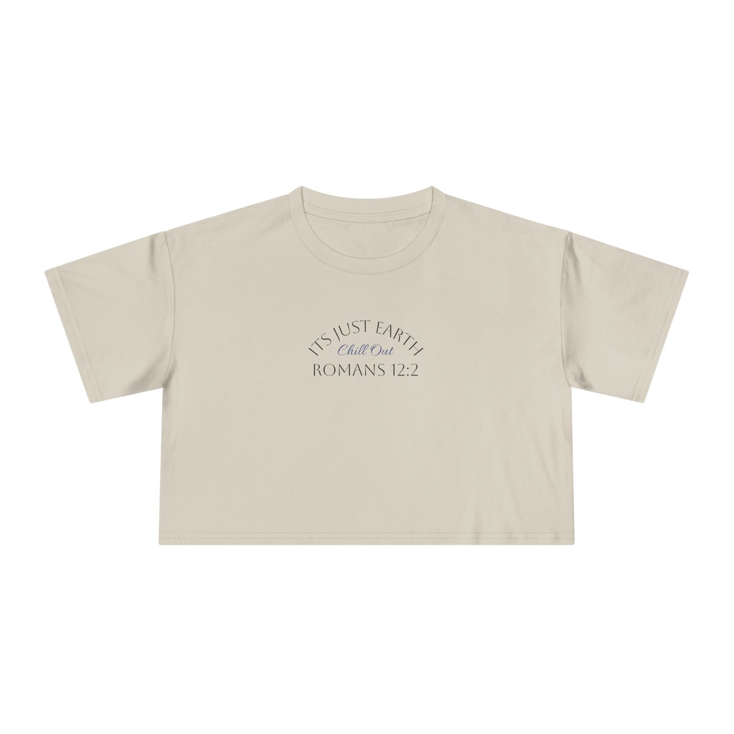 Crop Tee — "It's Just Earth" Romans 12:2 Minimalist Christian Graphic