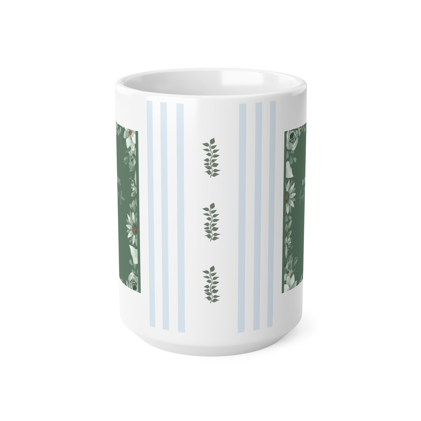 "On the Hard Days I will praise you. On the Good Days I will praise You" 2 sided Ceramic Coffee Cups, Stripes 11oz, 15oz