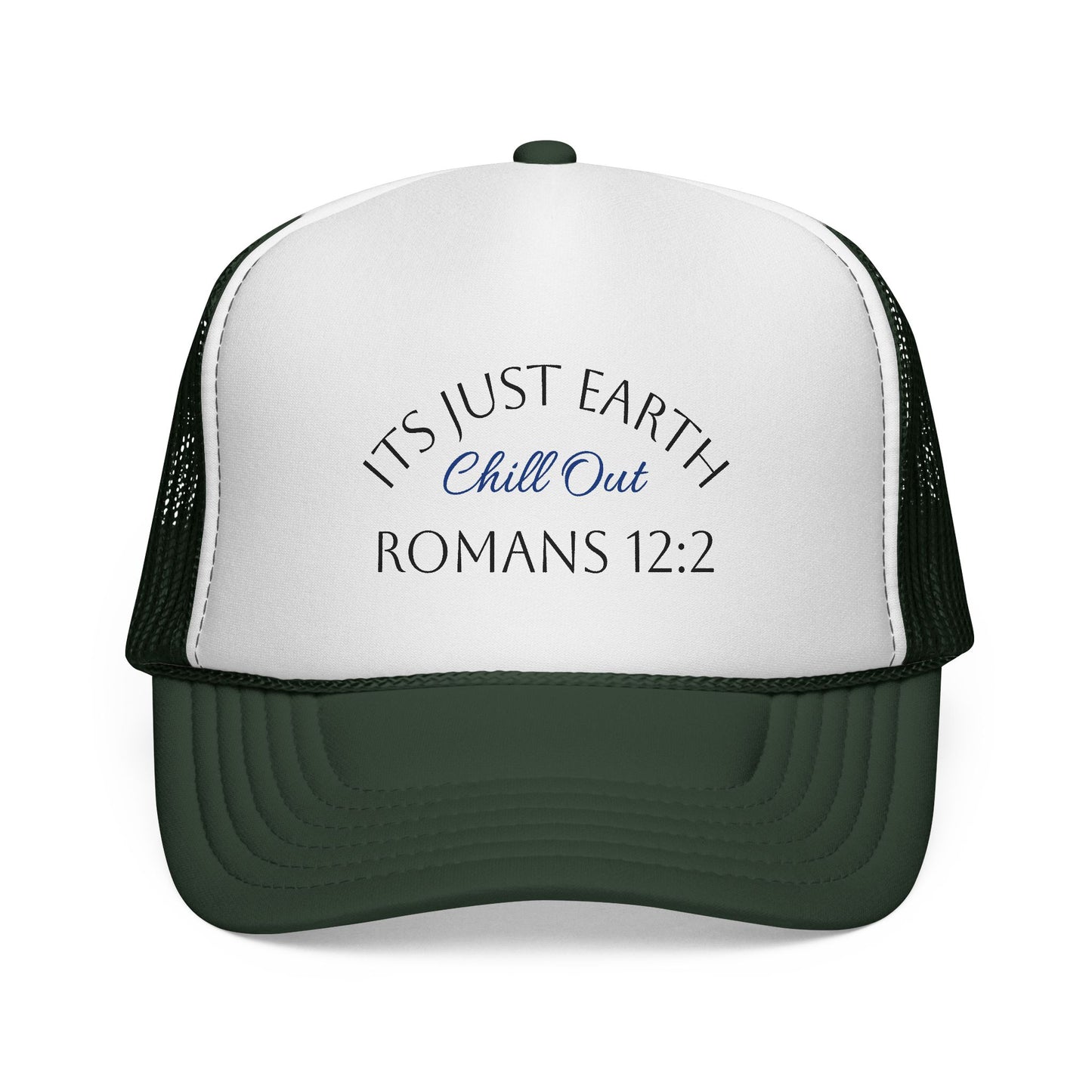 Trucker Cap — "It's Just Earth, Chill Out" Romans 12:2 Christian Mesh Hat