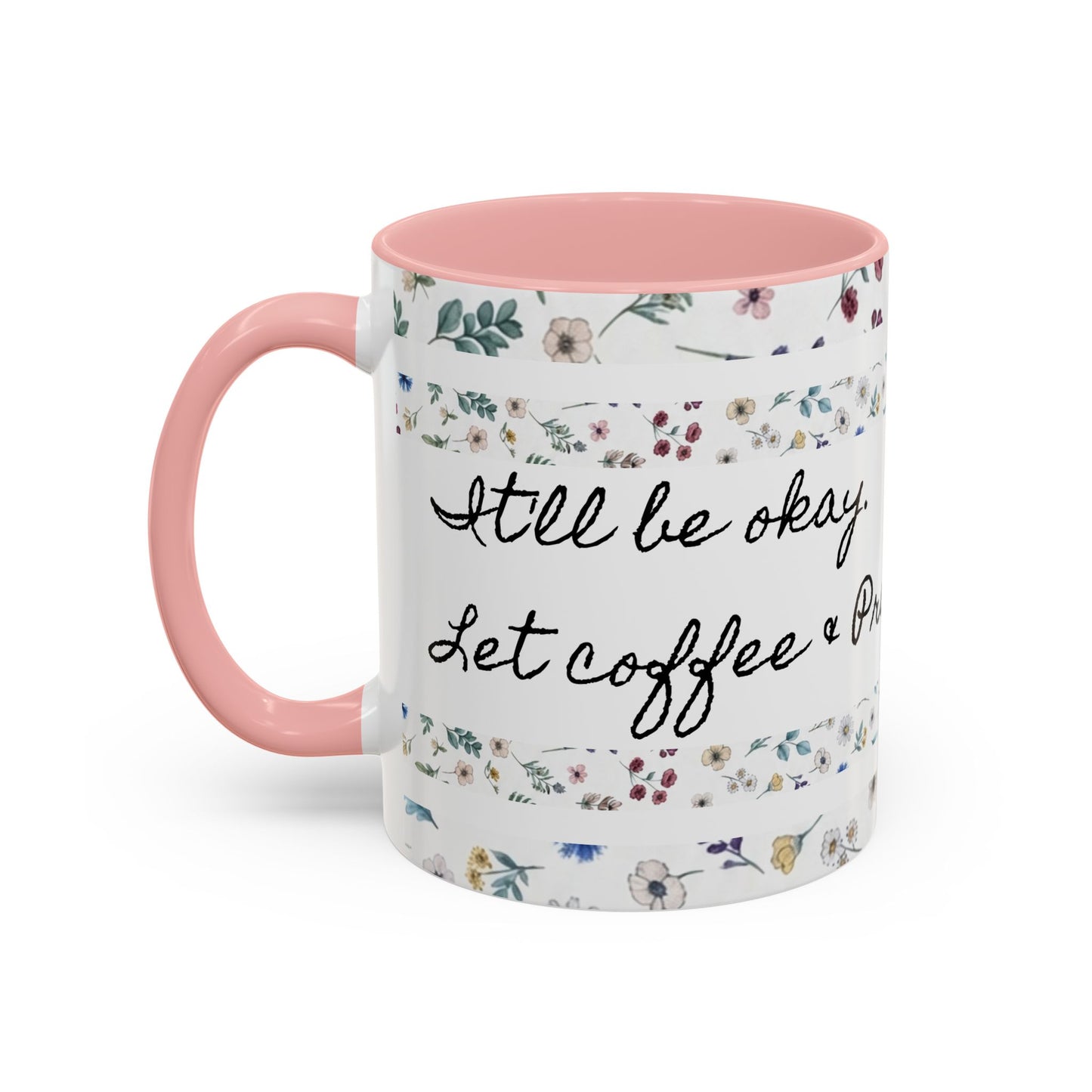 "It's okay, Let Coffee & Prayer Fuel the day." Accent Coffee Mug (11, 15oz)